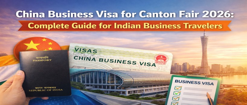 China Business Visa for Canton Fair 2026: Complete Guide for Indian Business Travelers